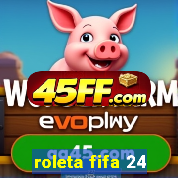 roleta fifa 24